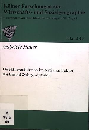 Bild des Verkufers fr Direktinvestitionen im tertiren Sektor : das Beispiel Sydney, Australien. Klner Forschungen zur Wirtschafts- und Sozialgeographie ; Band. 49 zum Verkauf von books4less (Versandantiquariat Petra Gros GmbH & Co. KG)