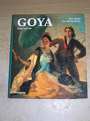 Goya Und Wir: Gtemalde, Portraits, Fresken