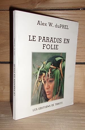 Image du vendeur pour LE PARADIS EN FOLIE : Histoires des les de Polynsie mis en vente par Planet's books