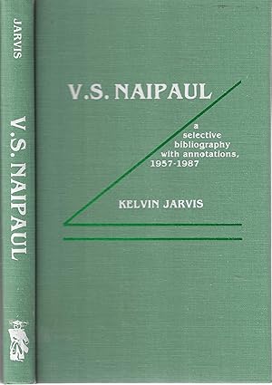 V.S. Naipaul: A Selective Bibliography with Annotations, 1957-1987 (The Scarecrow Author Bibliogr...