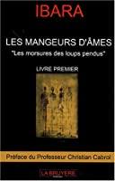 Bild des Verkufers fr Les Mangeurs D'mes, Tome 1 : Les Morsures Des Loups Pendus zum Verkauf von RECYCLIVRE