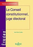 Bild des Verkufers fr Le Conseil Constitutionnel, Juge lectoral - 2e d. zum Verkauf von RECYCLIVRE