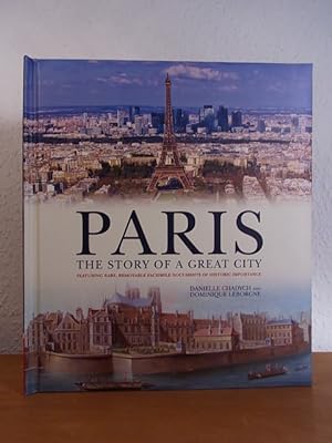 Seller image for Paris. The Story of a Great City. Featuring rare, removable Facsimile Documents of historic Importance for sale by Antiquariat Weber
