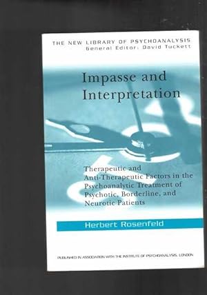 Impasse and Interpretation: Therapeutic and Anti-Therapeutic Factors in the Psychoanalytic Treatm...