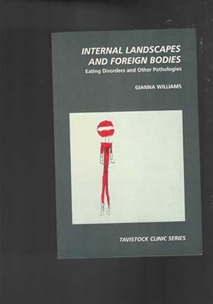 Bild des Verkufers fr Internal Landscapes and Foreign Bodies: Eating Disorders and Other Pathologies zum Verkauf von Berry Books