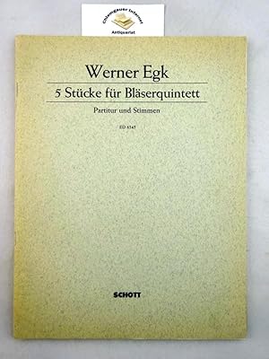 5 Stücke für Bläserquintett. ( Flöte/ auch Piccolo, Oboe, Klarinette in A und B, Horn in F, Fagot...