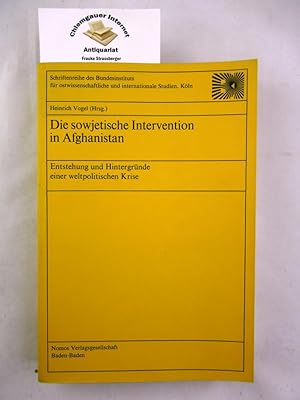 Die sowjetische Intervention in Afghanistan : Entstehung und Hintergründe einer weltpolitischen K...