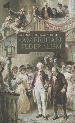 Imagen del vendedor de The Ideological Origins of American Federalism (Paperback or Softback) a la venta por BargainBookStores