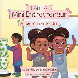 Seller image for I Am A Mini Entrepreneur: Autumn's Love Garden (Paperback or Softback) for sale by BargainBookStores