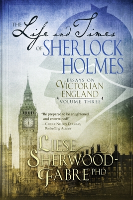 Immagine del venditore per The Life and Times of Sherlock Holmes: Essays on Victorian England, Volume Three (Paperback or Softback) venduto da BargainBookStores