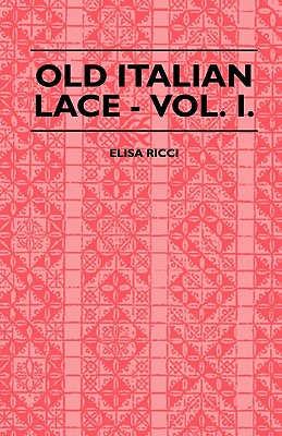 Seller image for Old Italian Lace - Vol. I. (Paperback or Softback) for sale by BargainBookStores