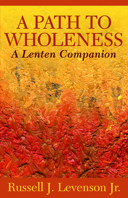 Bild des Verkufers fr A Path to Wholeness: A Lenten Companion (Paperback or Softback) zum Verkauf von BargainBookStores