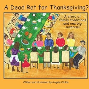Seller image for A Dead Rat for Thanksgiving?: A Story of Family Traditions . and One Big Surprise (Paperback or Softback) for sale by BargainBookStores