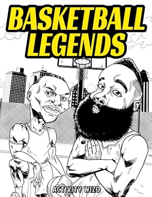 Seller image for Basketball Legends: The Stories Behind The Greatest Players in History - Coloring Book for Adults & Kids (Paperback or Softback) for sale by BargainBookStores