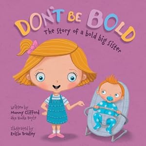 Seller image for Don't Be Bold - The Story of a Bold Big Sister: The Story of a Bold Big Sister (Paperback or Softback) for sale by BargainBookStores