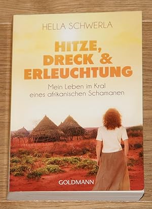 Hitze, Dreck & Erleuchtung. Mein Leben im Kral eines afrikanischen Schamanen. Signiert.