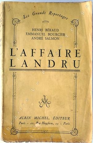 Immagine del venditore per Collection Les Grands Reportages - 4 - L'AFFAIRE LANDRU [Le Sire de Gambais (E. Bourcier) - Le Procs (H. Braud) / L'Excution (A. Salmon)]. venduto da Jean-Paul TIVILLIER