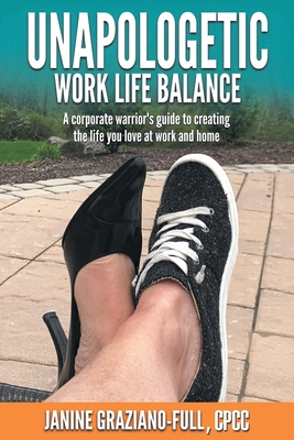 Bild des Verkufers fr Unapologetic Work Life Balance: A Corporate Warrior's Guide to Creating the Life You Love at Work and Home (Paperback or Softback) zum Verkauf von BargainBookStores