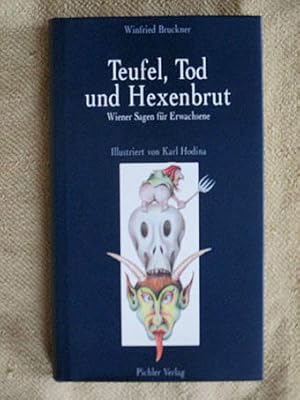 Bild des Verkufers fr Teufel, Tod und Hexenbrut. Wiener Sagen fr Erwachsene. zum Verkauf von Verlag + Antiquariat Nikolai Lwenkamp