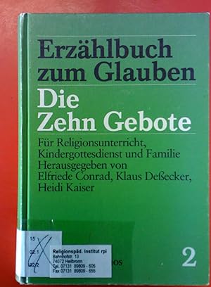 Seller image for Erzhlbuch zum Glauben. Die zehn Gebote. Fr Religionsunterricht, Kindergottesdienst und Familie. BAND 2. 2. Auflage. for sale by biblion2
