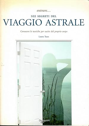 Entrare. nei segreti del viaggio astrale