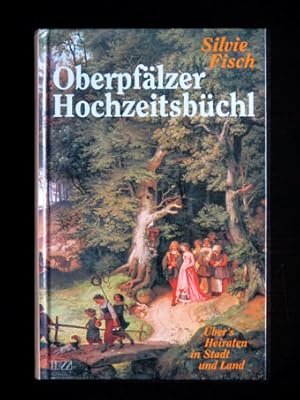 Bild des Verkufers fr Oberpflzer Hochzeitsbchl. bers Heiraten in Stadt und Land. zum Verkauf von Verlag + Antiquariat Nikolai Lwenkamp