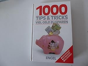 Seller image for 1000 Tips & Tricks, viel Geld zu sparen. Beim Einkauf - im Haushalt - bei Krediten. Hardcover for sale by Deichkieker Bcherkiste
