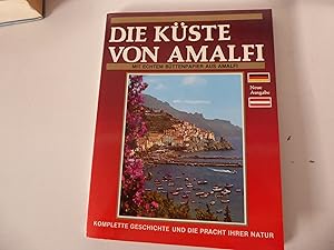 Seller image for Die Kste von Amalfi. Neue Ausgabe. Mit echtem Bttenpapier aus Amalfi. Komplette Geschichte und die Pracht ihrer Natur. Broschur. for sale by Deichkieker Bcherkiste