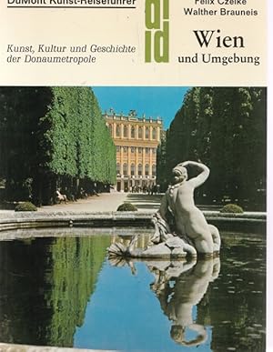 Wien und Umgebung. Kunst, Kultur und Geschichte der Donaumetropole. DuMont Kunst - Reiseführer.