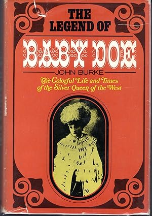 Immagine del venditore per The Legend of Baby Doe: The Life and Times of the Silver Queen of the Westr venduto da Dorley House Books, Inc.