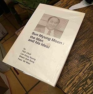 Seller image for Sun Myung Moon: the Man and his Ideal for sale by Xochi's Bookstore & Gallery