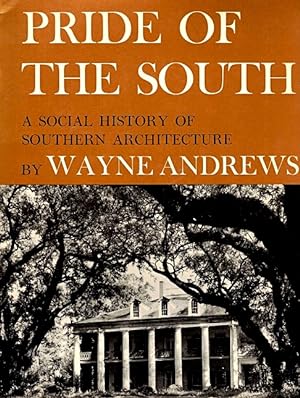 Pride of the South: A Social History of Southern Architecture