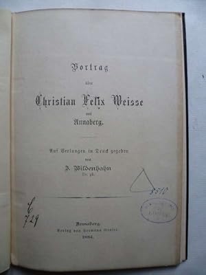 Bild des Verkufers fr Vortrag ber Christian Felix Weisse aus Annaberg. zum Verkauf von Ostritzer Antiquariat