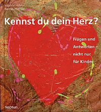 Kennst du dein Herz? Fragen und Antworten - nicht nur für Kinder.