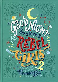 Bild des Verkufers fr Good Night Stories for Rebel Girls 2. mehr auergewhnliche Frauen. zum Verkauf von Bcher Eule