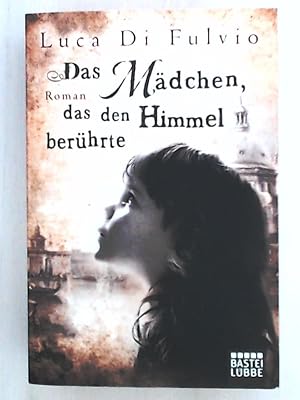 Das Mädchen, das den Himmel berührte: Roman