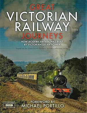 Imagen del vendedor de Great Victorian Railway Journeys : How Britain Was Built By Victorian Steam Power a la venta por Trinders' Fine Tools