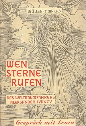 Bild des Verkufers fr Wen Sterne rufen. (Des Weltraumfahrers Aleksander Ivanov Gesprch mit Lenin). zum Verkauf von Brbel Hoffmann