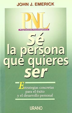 Seller image for S La Persona Que Quieres Ser (Programacin Neurolingstica) (Spanish Edition) for sale by Von Kickblanc