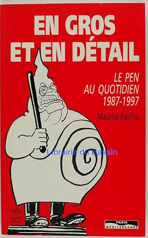 Seller image for En gros et en dtail Le Pen au quotidien 1987-1997 for sale by Librairie du Bassin