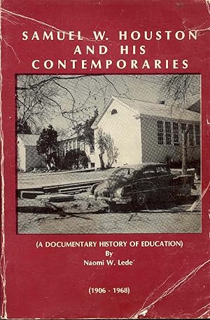 Samuel W. Houston and His Contemporaries (A Documentary History of Education)