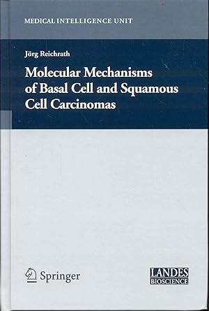 Seller image for Molecular Mechanisms of Basal Cell and Squamous Cell Carcinomas (Medical Intelligence Unit) for sale by Bookmarc's