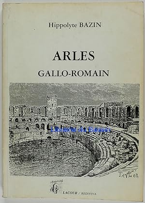 Immagine del venditore per Arles gallo-romain venduto da Librairie du Bassin