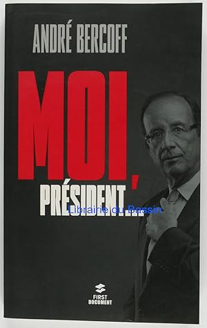 Seller image for Moi, Prsident for sale by Librairie du Bassin