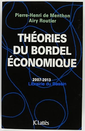 Immagine del venditore per Thories du bordel conomique 2007-2013 venduto da Librairie du Bassin