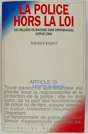 Image du vendeur pour La Police hors la loi Des milliers de bavures sans ordonnances depuis 1968 mis en vente par Librairie du Bassin