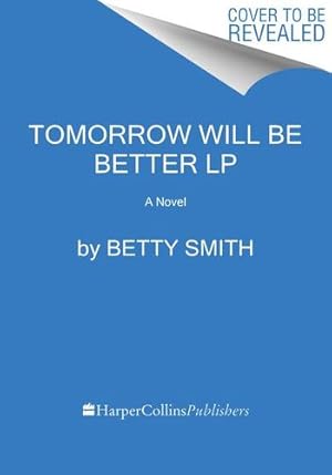 Immagine del venditore per Tomorrow Will Be Better: A Novel by Smith, Betty [Paperback ] venduto da booksXpress