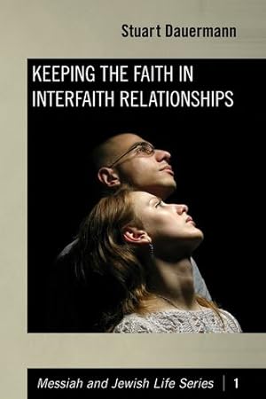 Seller image for Keeping the Faith in Interfaith Relationships (Messiah and Jewish Life) [Soft Cover ] for sale by booksXpress