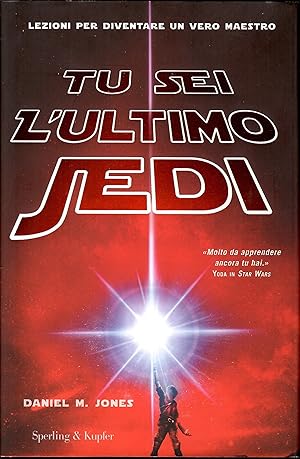 Tu sei l'ultimo Jedi. Lezioni per diventare un vero maestro