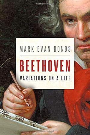 Seller image for Beethoven: Variations on a Life by Bonds, Mark Evan [Hardcover ] for sale by booksXpress